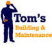 Tom's Building & Maintenance - Builder Search 0